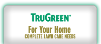 TruGreen TM | For Your Home | Complete Lawn Care Needs